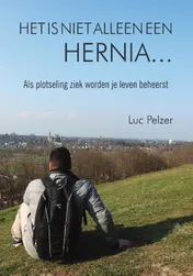 Omslag van Het is niet alleen een hernia...