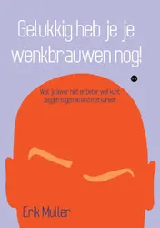 Omslag van Gelukkig heb je je wenkbrauwen nog!