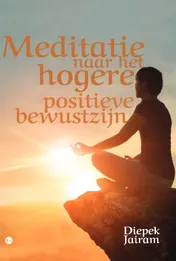 Omslag van Meditatie naar het hogere positieve bewustzijn