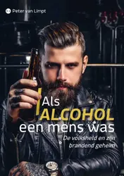 Omslag van Als alcohol een mens was