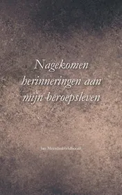 Omslag van Nagekomen herinneringen aan mijn beroepsleven