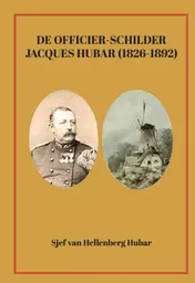 Omslag van DE OFFICIER-SCHILDER JACQUES HUBAR (1826-1892)