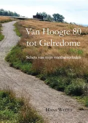 Omslag van Van Hoogte 80 tot Gelredome