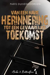 Omslag van Van een nare herinnering tot een gevaarlijke toekomst