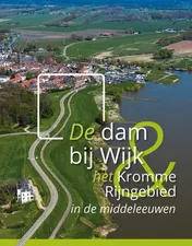 Omslag van De dam bij Wijk en het Kromme Rijngebied in de middeleeuwen