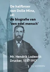 Omslag van De halfbroer van Dolle Mina of: de biografie van ‘een edel mensch’
