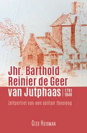 Omslag van Jhr. Barthold Reinier de Geer van Jutphaas 1791-1840