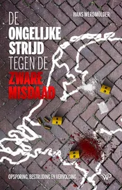 Omslag van De ongelijke strijd tegen de zware misdaad