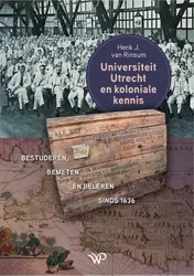Omslag van Universiteit Utrecht en koloniale kennis
