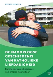 Omslag van De naoorlogse geschiedenis van katholieke liefdadigheid