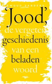 Omslag van Jood, de vergeten geschiedenis van een beladen woord