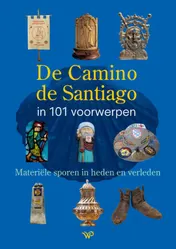 Omslag van De Camino de Santiago in 101 voorwerpen