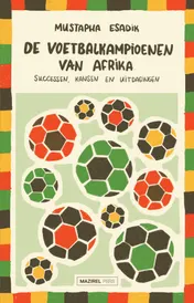 Omslag van De voetbalkampioenen van Afrika