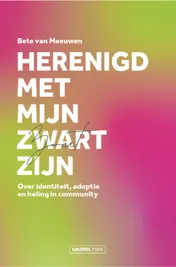 Omslag van Herenigd met mijn Zwart zijn