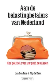 Omslag van Aan de belastingbetalers van Nederland