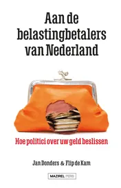 Omslag van Aan de belastingbetalers van Nederland