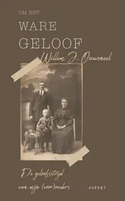 Omslag van Om het ware geloof