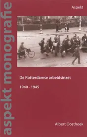 Omslag van De Rotterdamse arbeidsinzet 1940-1945