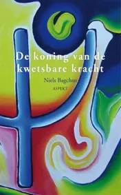Omslag van De Koning van de kwetsbare kracht