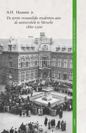 Omslag van De eerste vrouwelijke studenten aan de universiteit te Utrecht 1880 - 1900