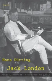 Omslag van Jack London, piraat, minnaar, schrijver en genie