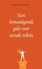 Omslag van Een bemoedigende gids voor sociale robots
