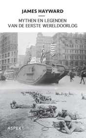 Omslag van Mythen en legenden van de Eerste Wereldoorlog