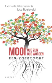 Omslag van Mooi oud zijn, mooi oud worden