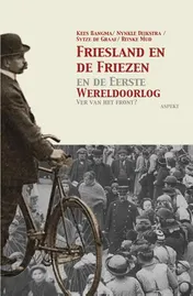 Omslag van Friesland en de Friezen in de Eerste Wereldoorlog