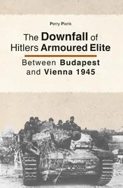 Omslag van The Downfall of Hitlers Armoured Elite