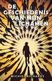 Omslag van De geschiedenis van mijn lichamen