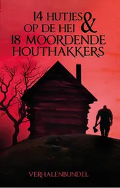 Omslag van 14 Hutjes op de hei en 18 moordende houthakkers