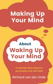 Omslag van Making Up Your Mind About Waking Up Your Mind