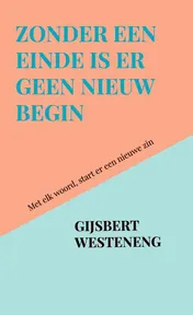 Omslag van Zonder een einde Is er geen nieuw begin