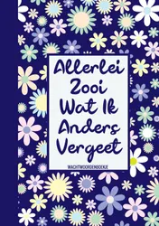 Omslag van Wachtwoorden Boek Bloemmotief - Allerlei Zooi Wat Ik Steeds Vergeet (Wachtwoordenboekje / Wachtwoorden Boek)
