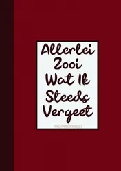 Omslag van Boek Cadeau Man / Boekcadeau Collega - Wachtwoordenboekje - "Allerlei Zooi Wat Ik Steeds Vergeet"