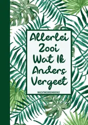 Omslag van Boek Cadeau Vrouw / Boekcadeau Collega - Wachtwoordenboekje - "Allerlei Zooi Wat Ik Steeds Vergeet"