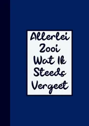 Omslag van Grappig Cadeau Man / Boekcadeau Collega - Wachtwoordenboekje - "Allerlei Zooi Wat Ik Steeds Vergeet"