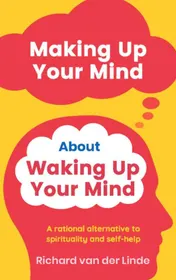 Omslag van Making Up Your Mind About Waking Up Your Mind