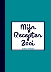 Omslag van Geschenk voor Mannen, Vrouwen, Vriend, Vriendin - Recepten Invulboek / Receptenboek - "Mijn Recepten Zooi"