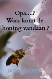 Omslag van Opa, Waar komt de honing vandaan ?