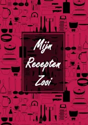 Omslag van Receptenboek Invulboek - Blanco Recepten Notitieboek Om Zelf in te Vullen - "Mijn Recepten Zooi"
