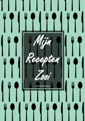 Omslag van Originele Cadeaus voor Vrouwen en Mannen - Blanco Recepten Invulboek - "Mijn Recepten Zooi"