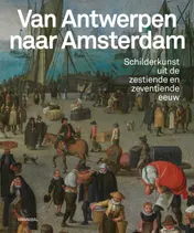 Omslag van Van Antwerpen naar Amsterdam