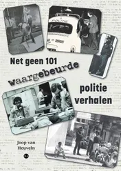Omslag van Net geen 101 waargebeurde politieverhalen