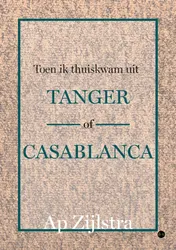 Omslag van Toen ik thuiskwam uit Tanger of Casablanca