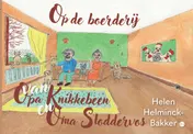 Omslag van Op de boerderij van opa Knikkebeen en oma Sloddervos