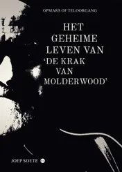 Omslag van Het geheime leven van ‘de krak van Molderwood’