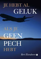 Omslag van Je hebt al geluk als je geen pech hebt