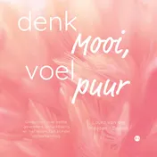 Omslag van denk mooi, voel puur